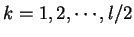 $k=1,2, \cdots , l/2$